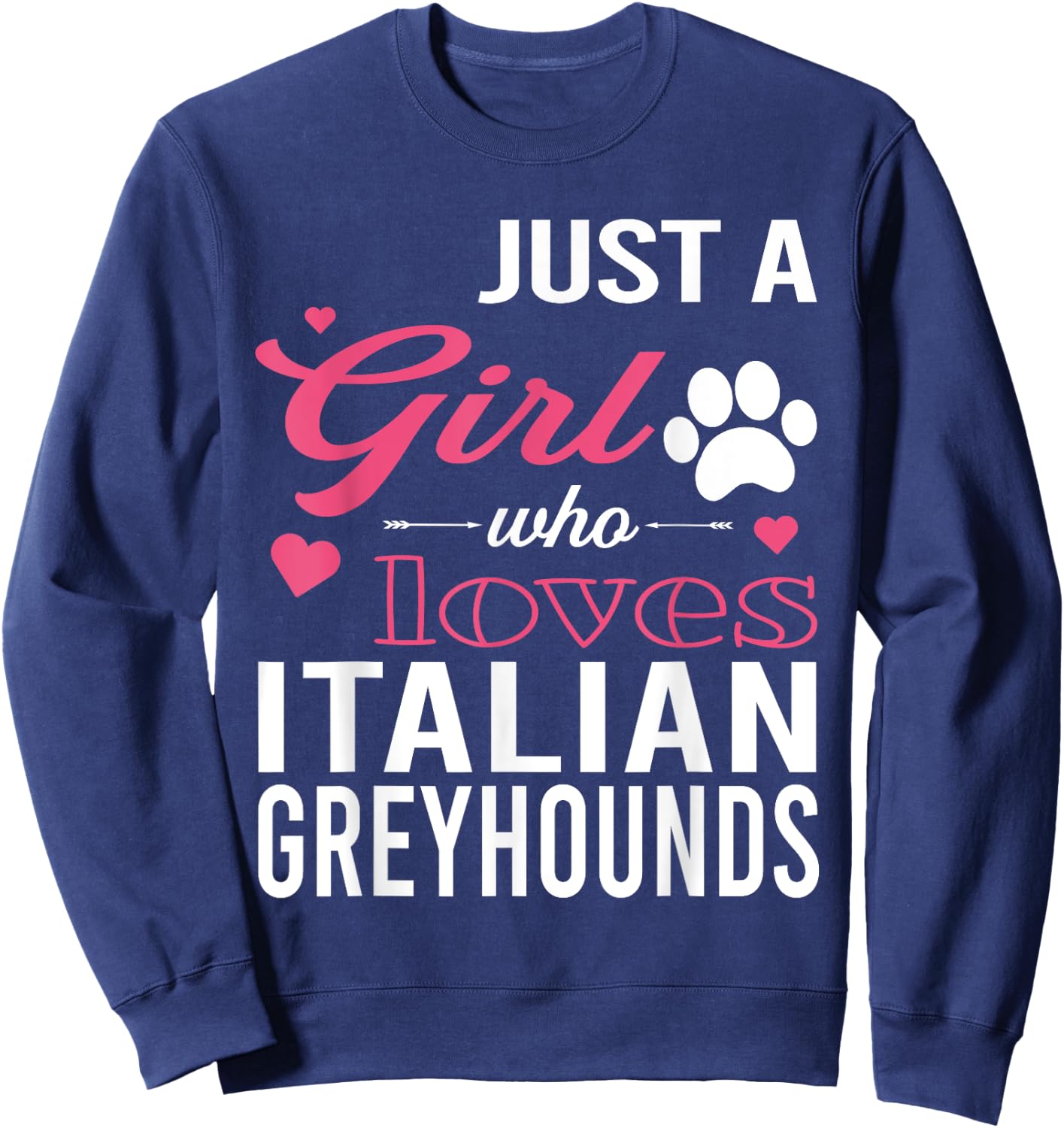Just A Girl Who Loves ITALIAN GREYHOUNDS | Women Pet Lover Sweatshirt - Sweatshirt | Navy