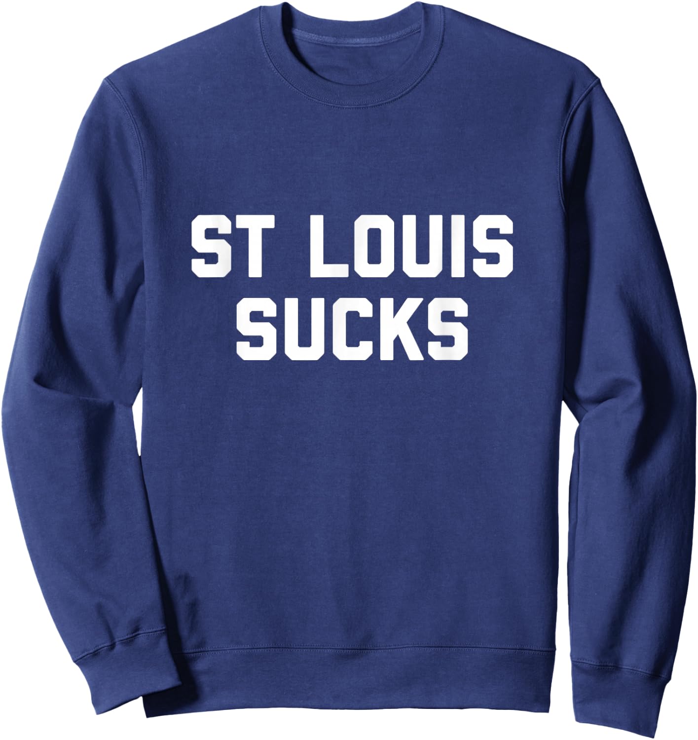 St. Louis Sucks Sweatshirt - Sweatshirt | Navy