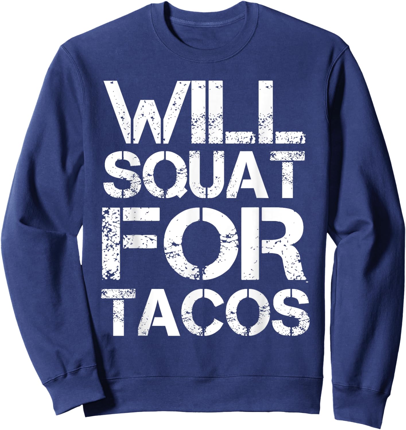 Cinco De Mayo Will Squat For Tacos Fitness Gym Workout Shirt Sweatshirt - Sweatshirt | Navy