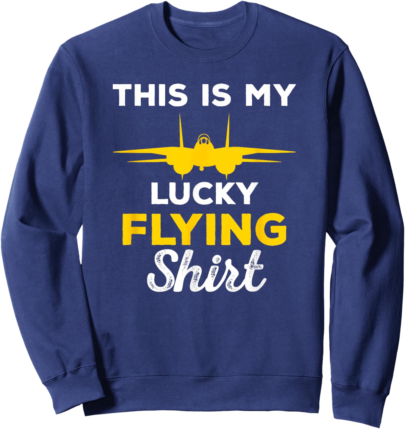 This Is My Lucky Flying Shirt Funny Airplane Sweatshirt - Sweatshirt | Navy