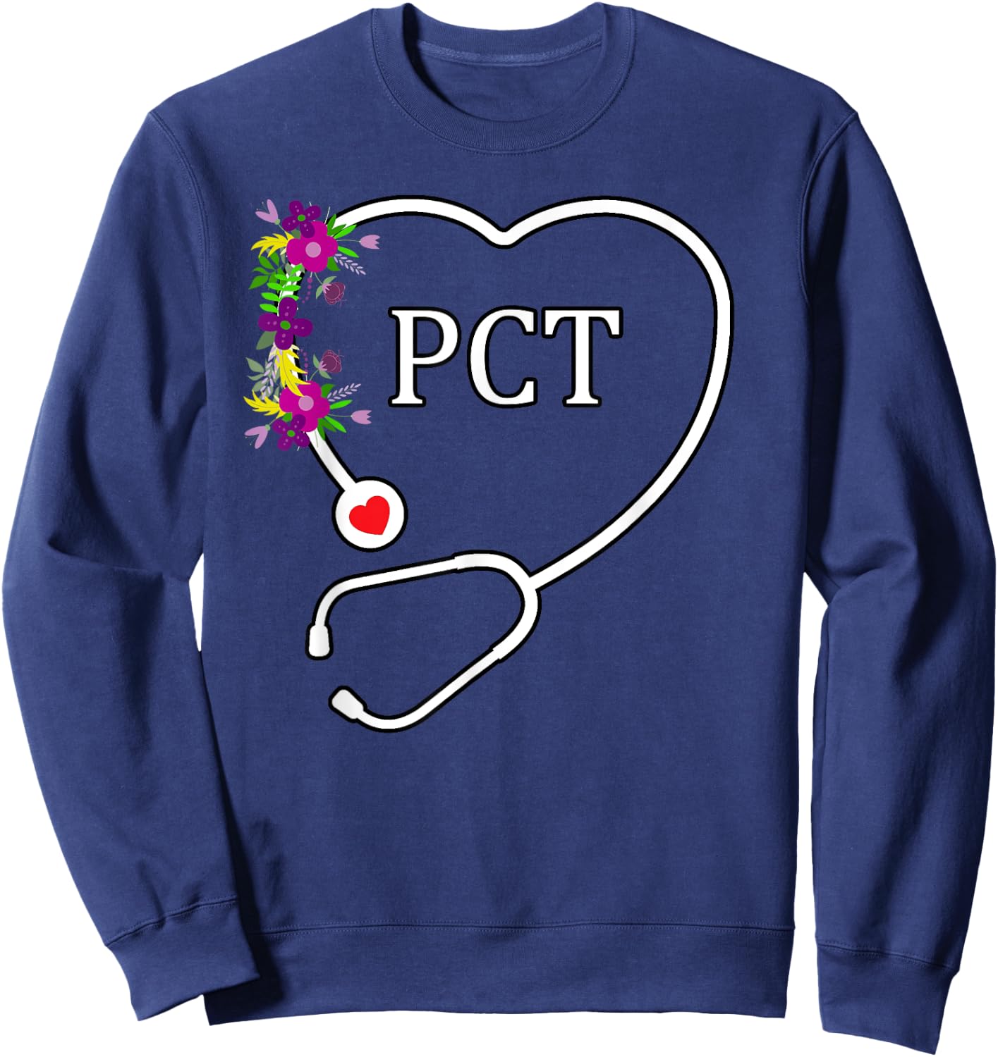 PCT Patient Care Technician Tech Floral Heart Stethoscope Sweatshirt - Sweatshirt | Navy