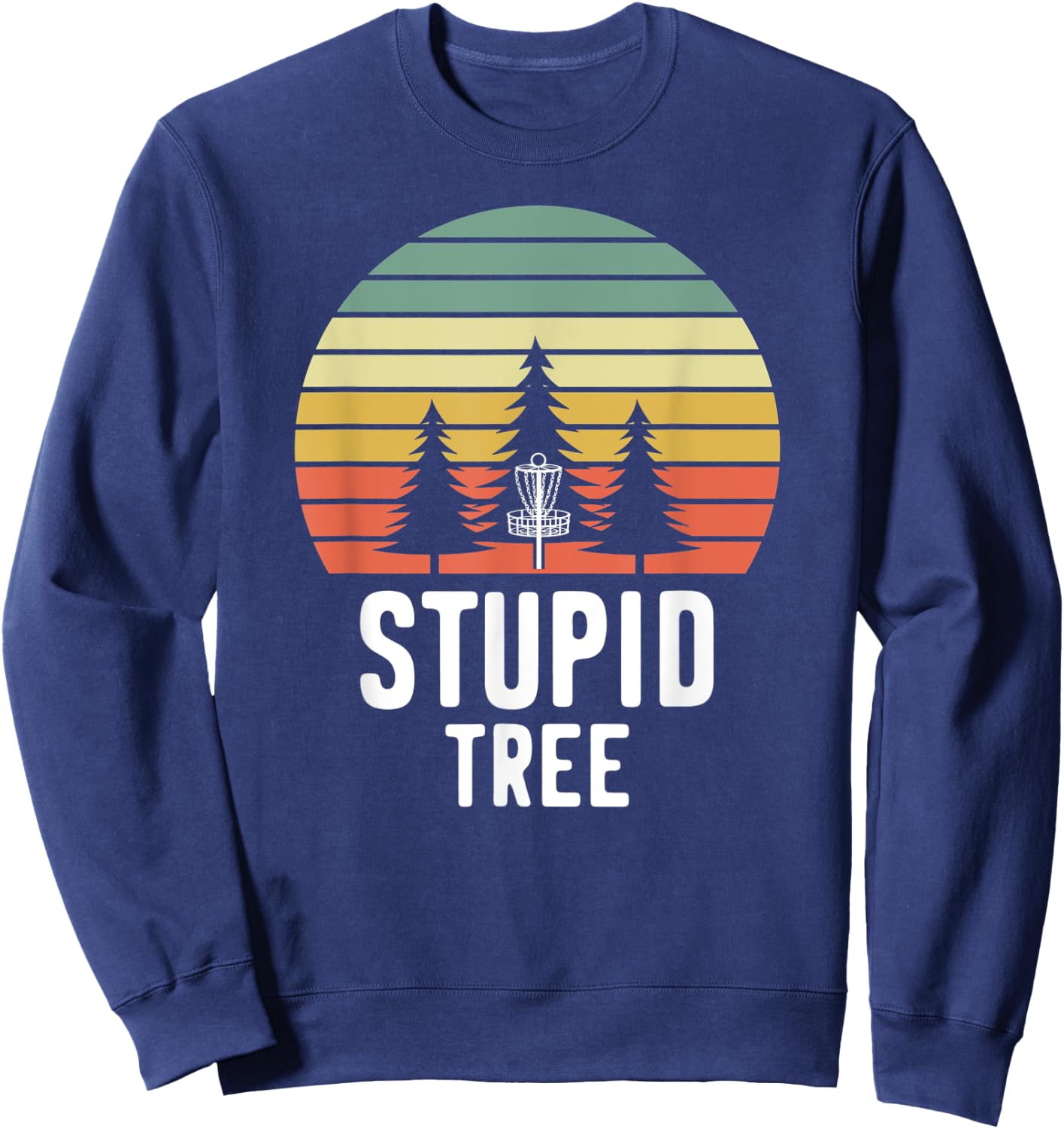 Retro Disc Golf Stupid Tree Funny Frisbee Golf Gift Sweatshirt - Sweatshirt | Navy