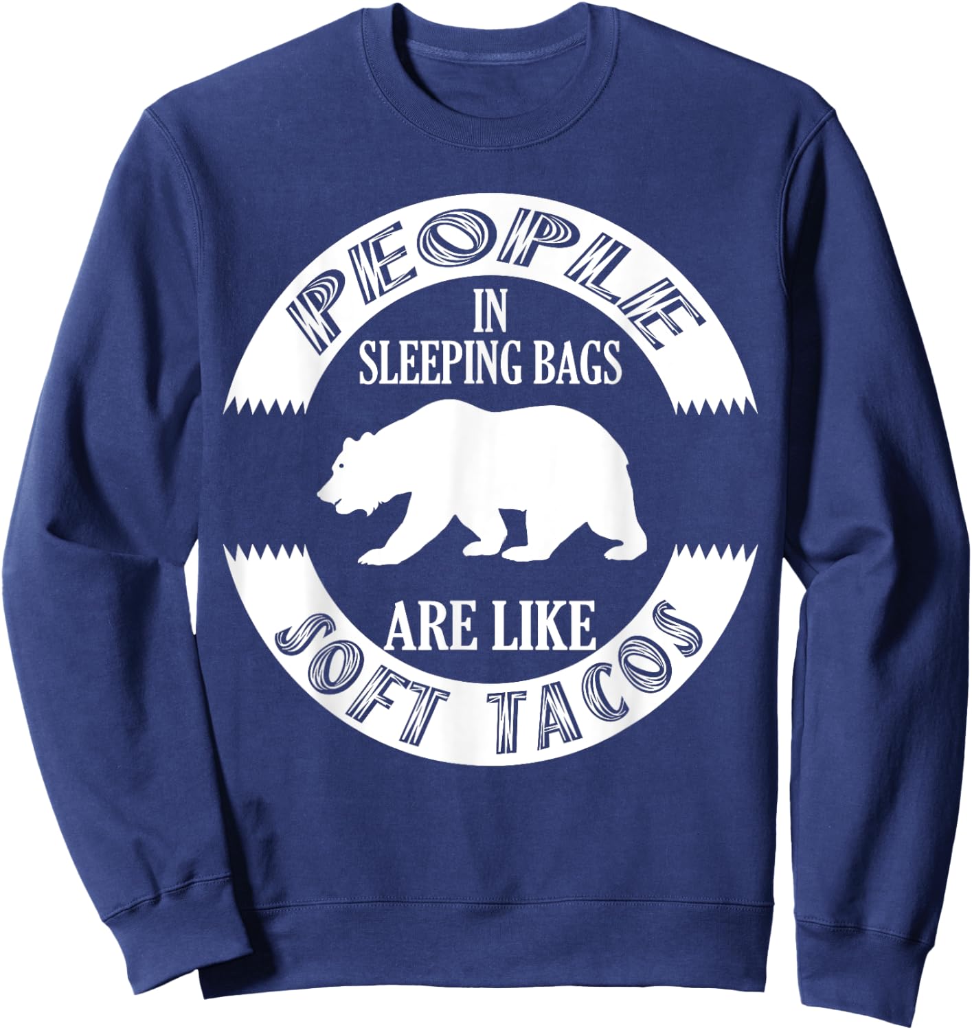 Funny Camping - Grizzly Bear Soft Taco Shirt Sweatshirt - Sweatshirt | Navy