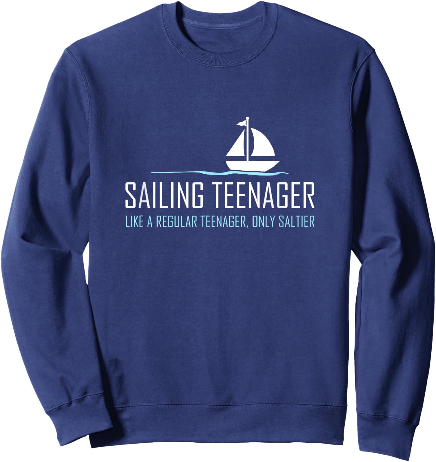 Sailing Teenager Shirt Funny Cute Boating Sailor Gift Sweatshirt - Sweatshirt | Navy
