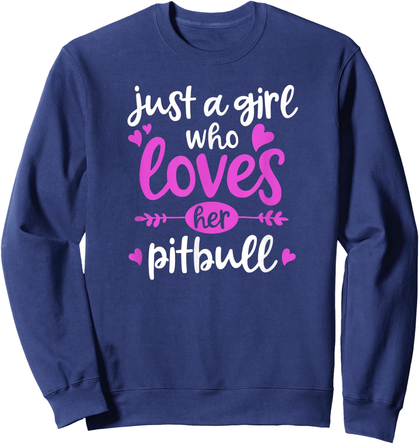 Pitbull Gift - Just a Girl Who Loves Her Pitbull Sweatshirt - Sweatshirt | Navy