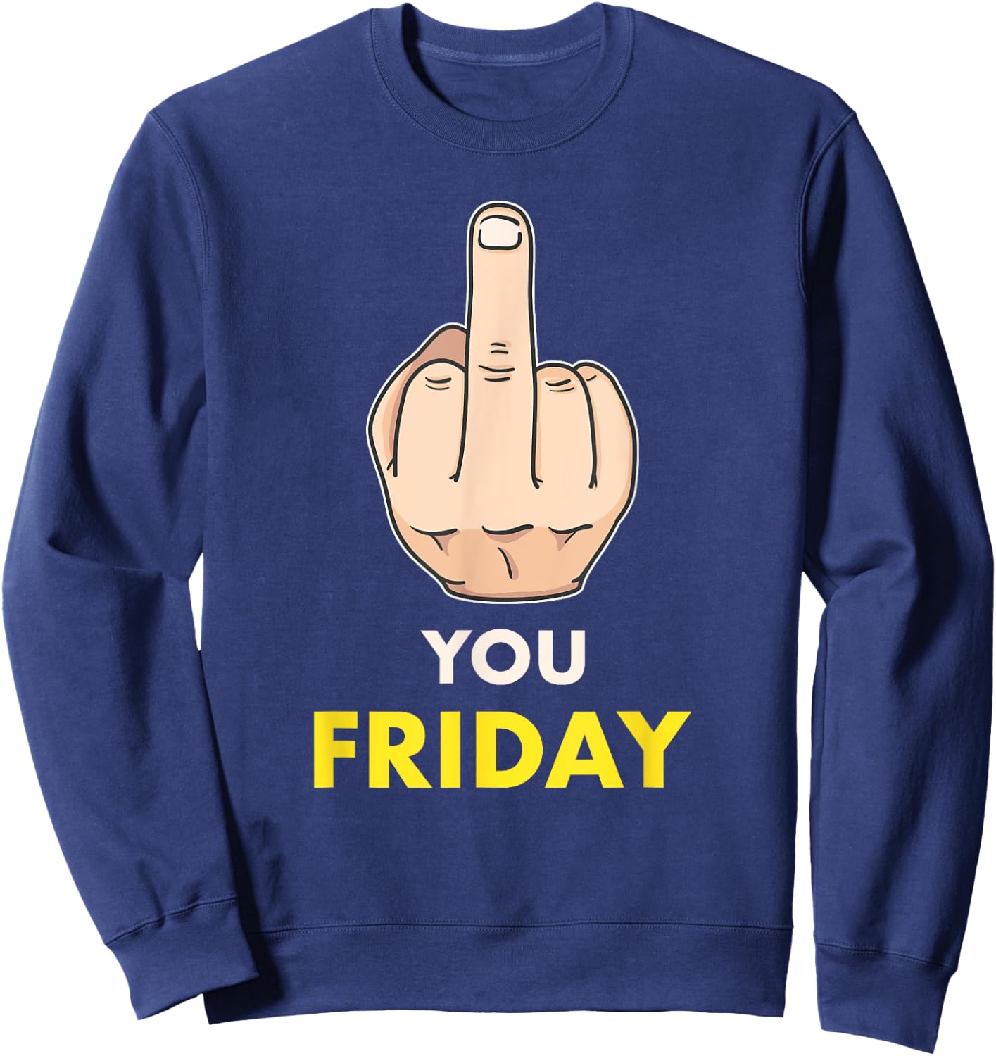 Hustle Shirt Fuck You Friday Entrepreneur Success Men Women Sweatshirt - Sweatshirt | Navy