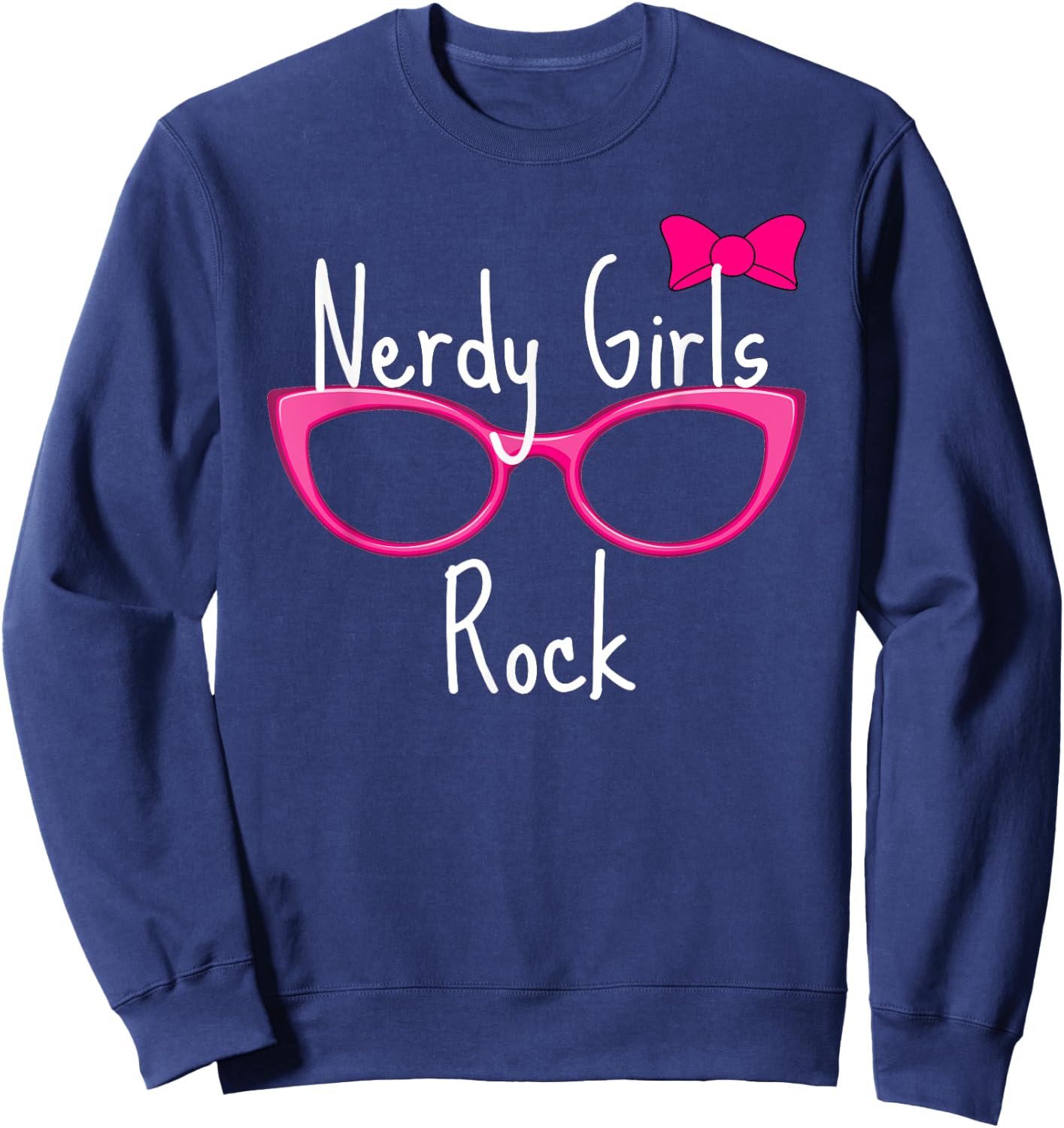 Nerdy Girls Rock T Shirt Gamer Geek Chic Fun Cute Nerd Shirt Sweatshirt - Sweatshirt | Navy