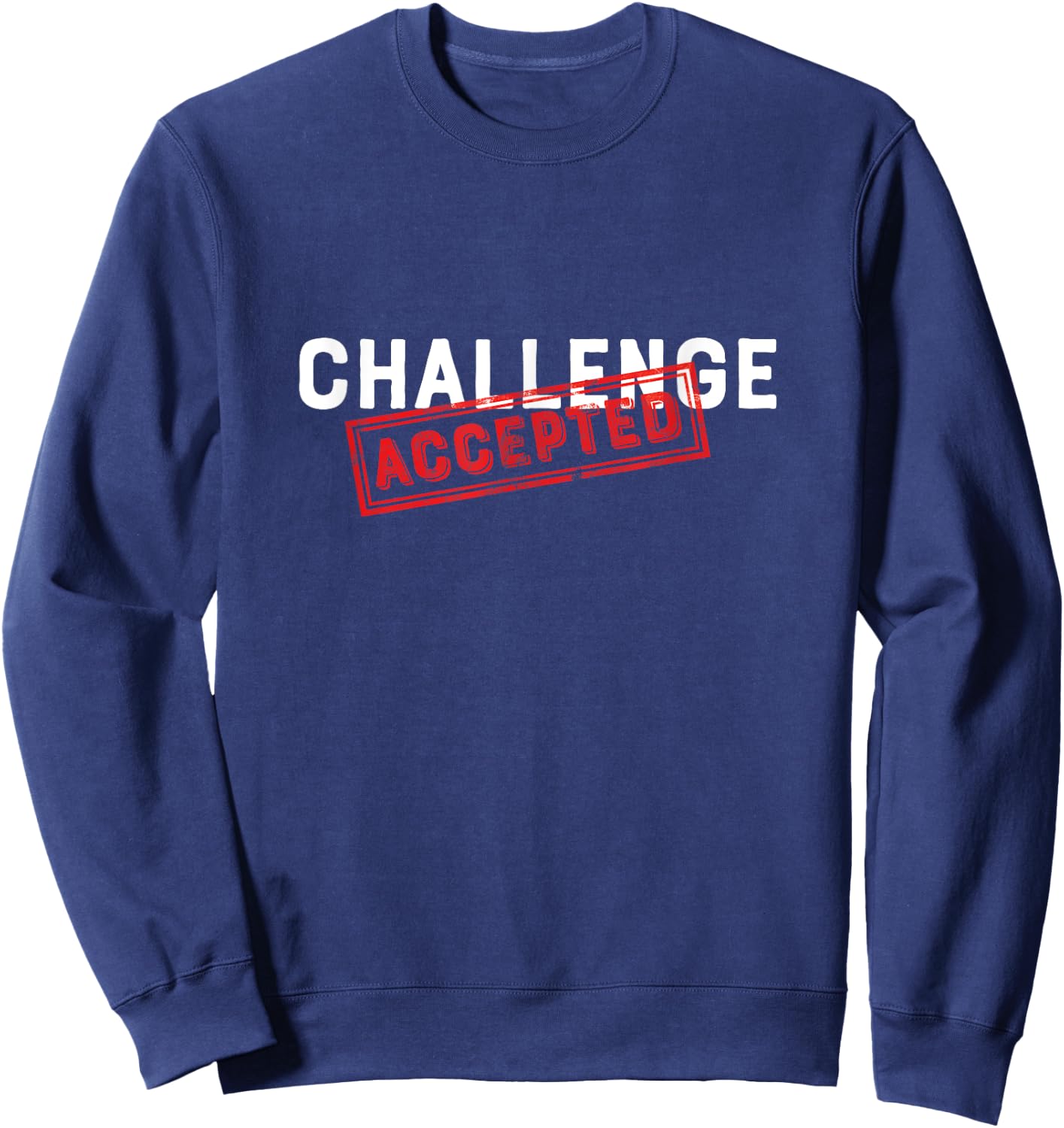 Challenge Accepted Funny Stamp Sweatshirt - Sweatshirt | Navy