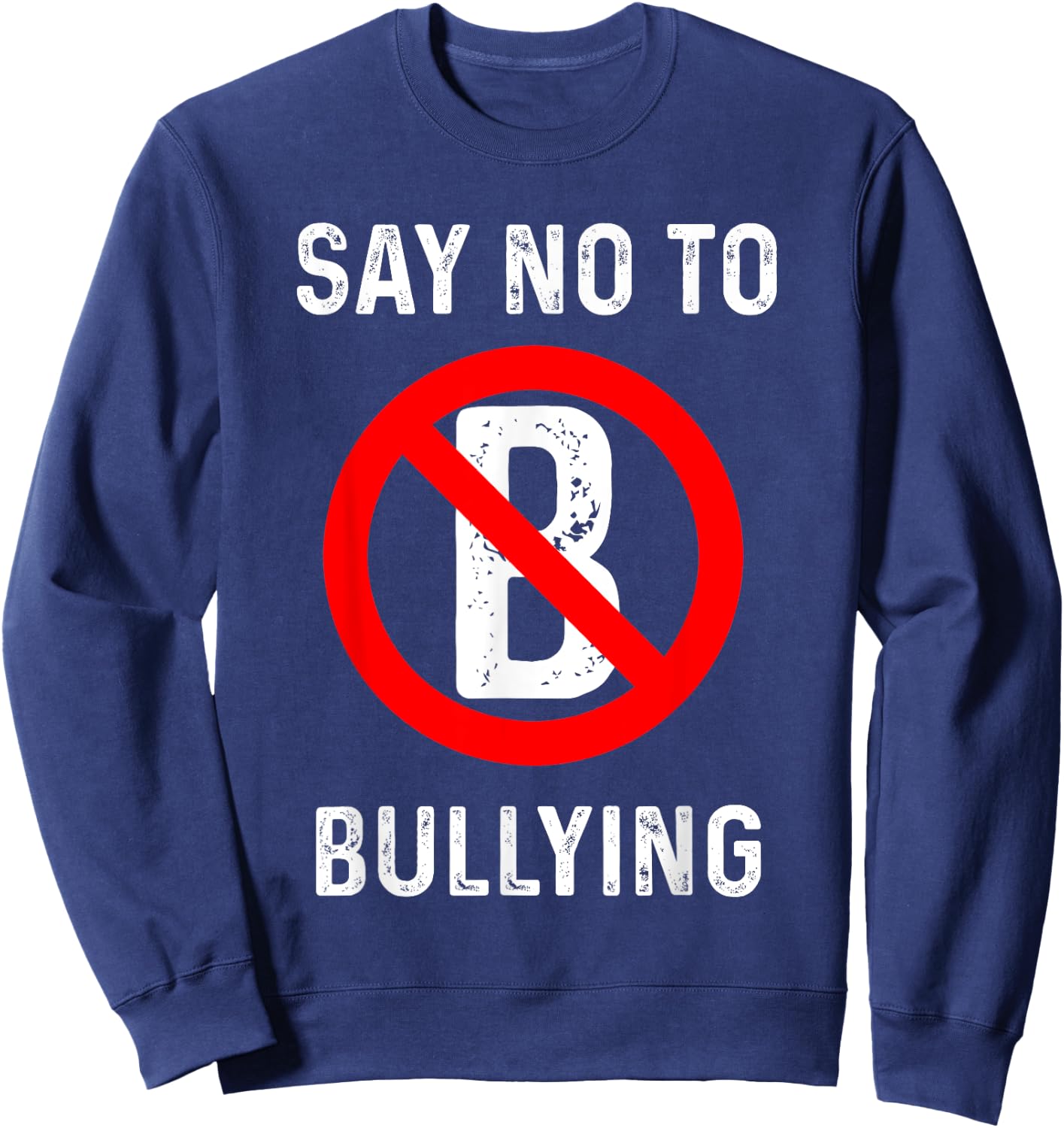 Say No To Bullying kindness Human Rights Cyber Anti Bully Sweatshirt - Sweatshirt | Navy