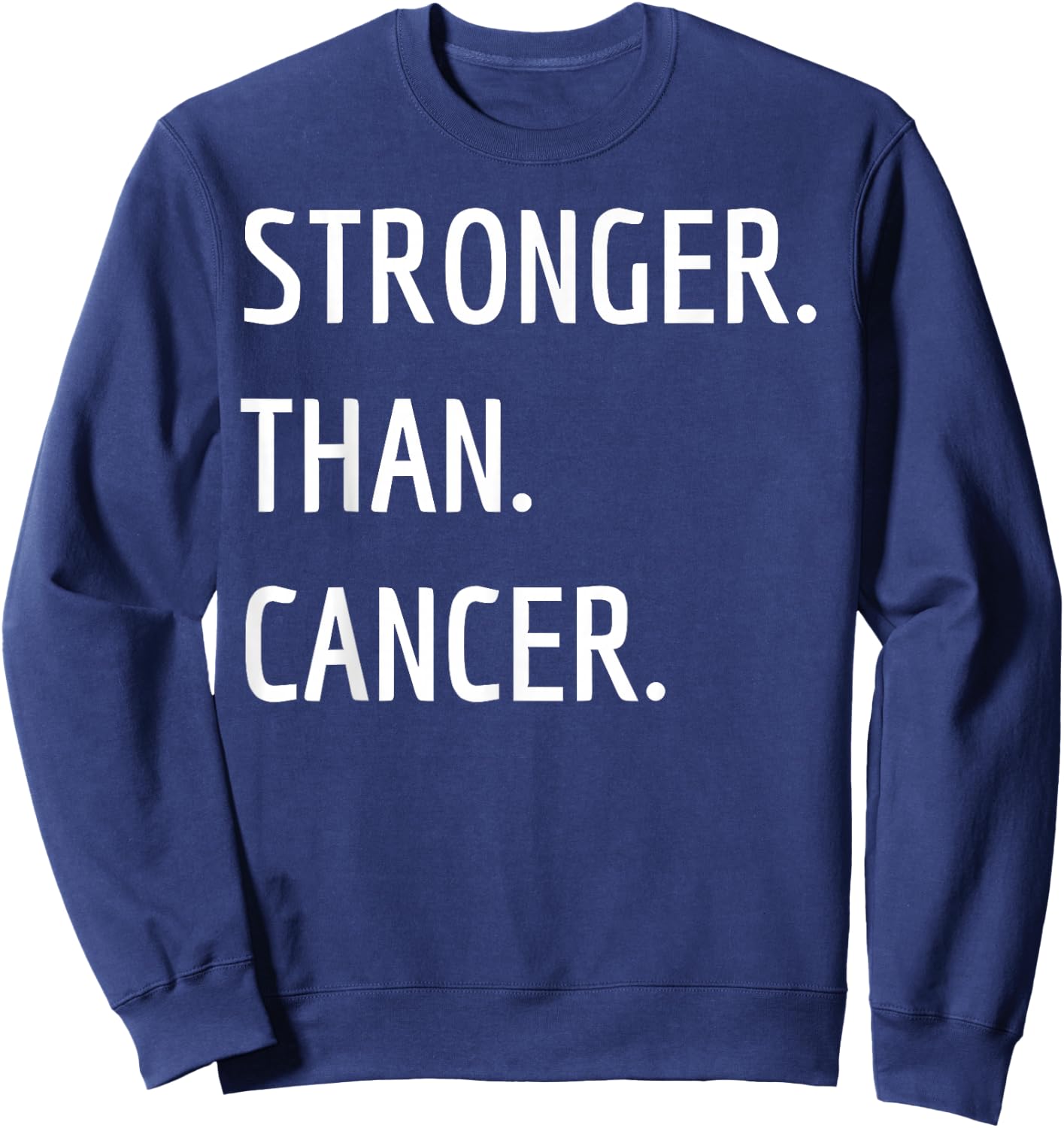 Stronger Than Cancer Awareness Chemo Survivor Gift Sweatshirt - Sweatshirt | Navy