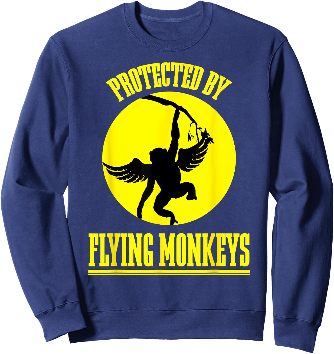 Funny Wizard of OZ Wicked Witch Get My Flying Monkeys Sweatshirt - Sweatshirt | Navy