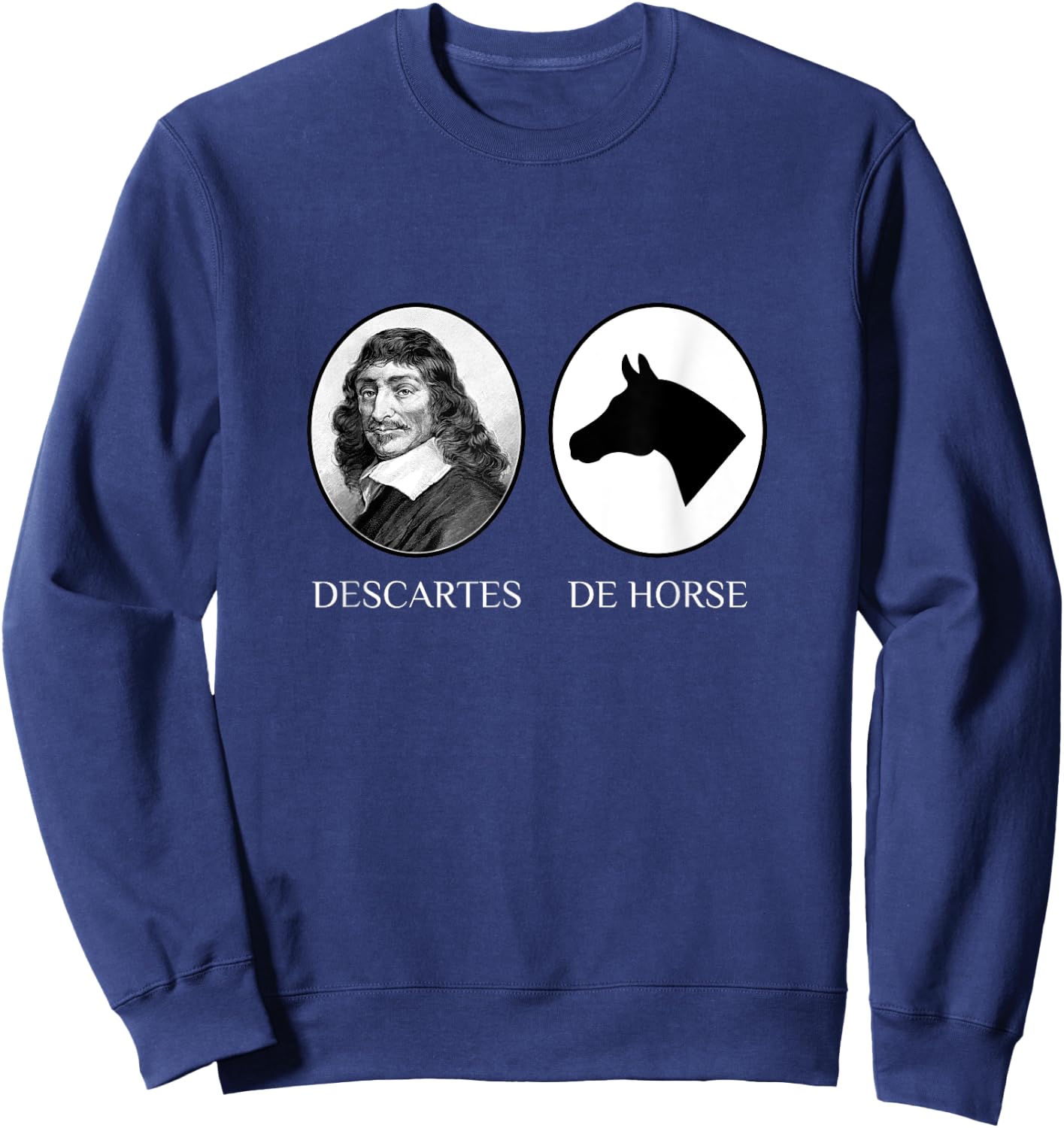 Descartes Before De Horse Philosophy Joke Sweatshirt - Sweatshirt | Navy