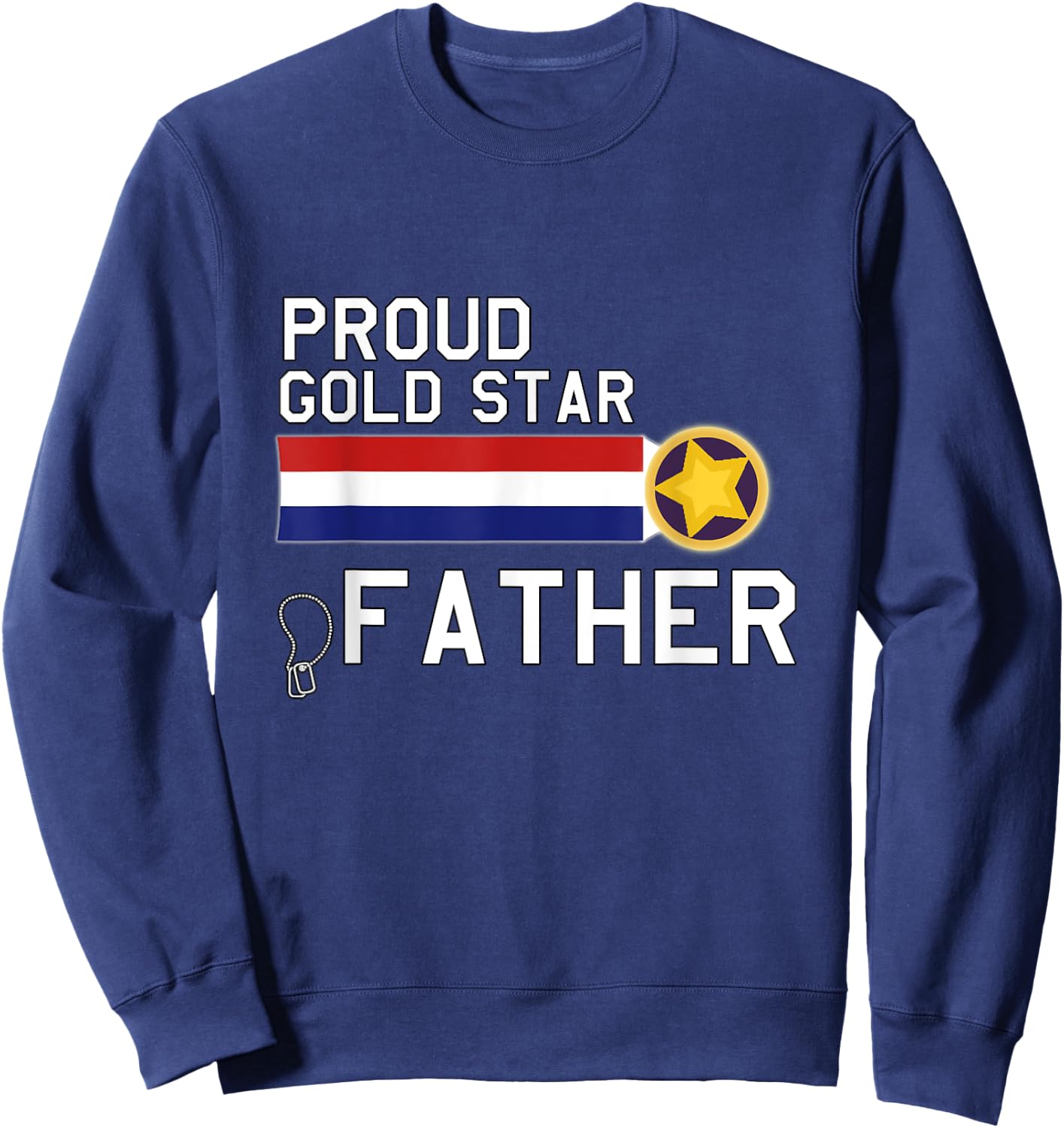 GOLD STAR Father (Proud Military Family) Sweatshirt - Sweatshirt | Navy
