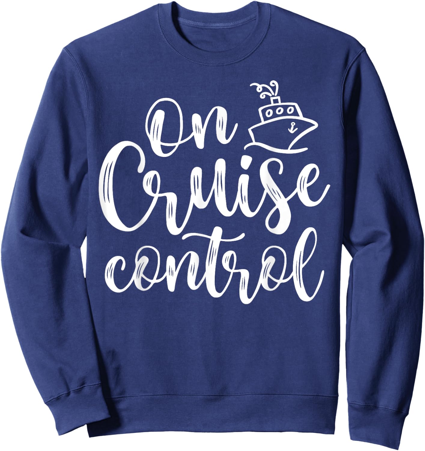 On Cruise Control Summer Vacation Travel Funny Sweatshirt - Sweatshirt | Navy