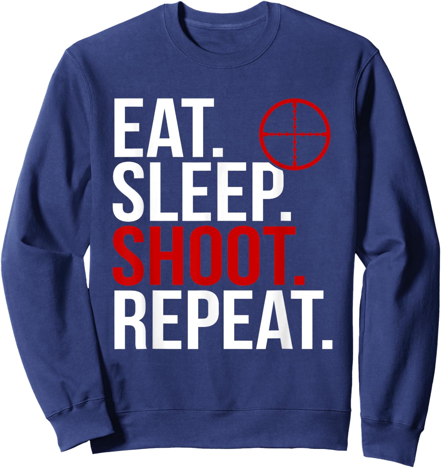 Eat Sleep Shoot Repeat Archery Hunter Skeet Sweatshirt - Sweatshirt | Navy