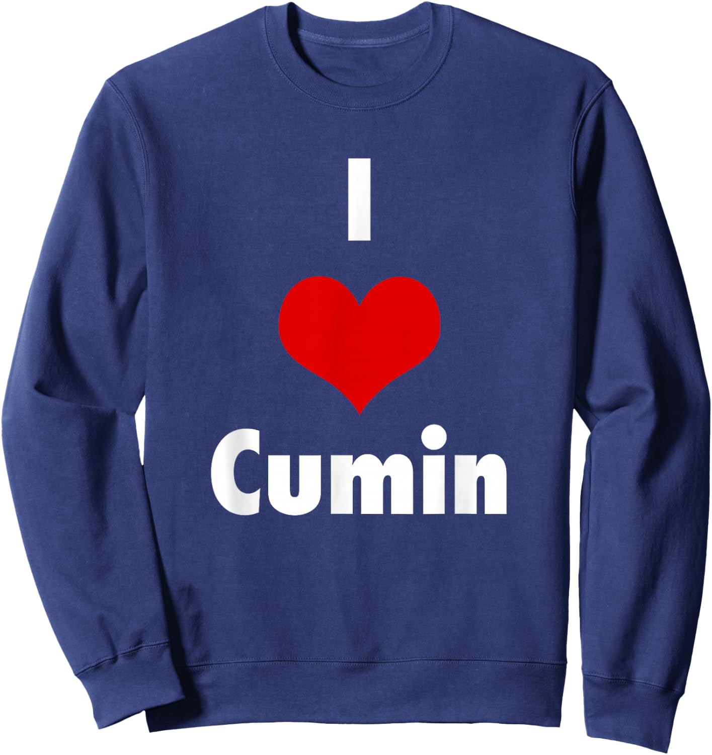 I Love Cumin Cooking Culinary Chef Gift Sweatshirt - Sweatshirt | Navy