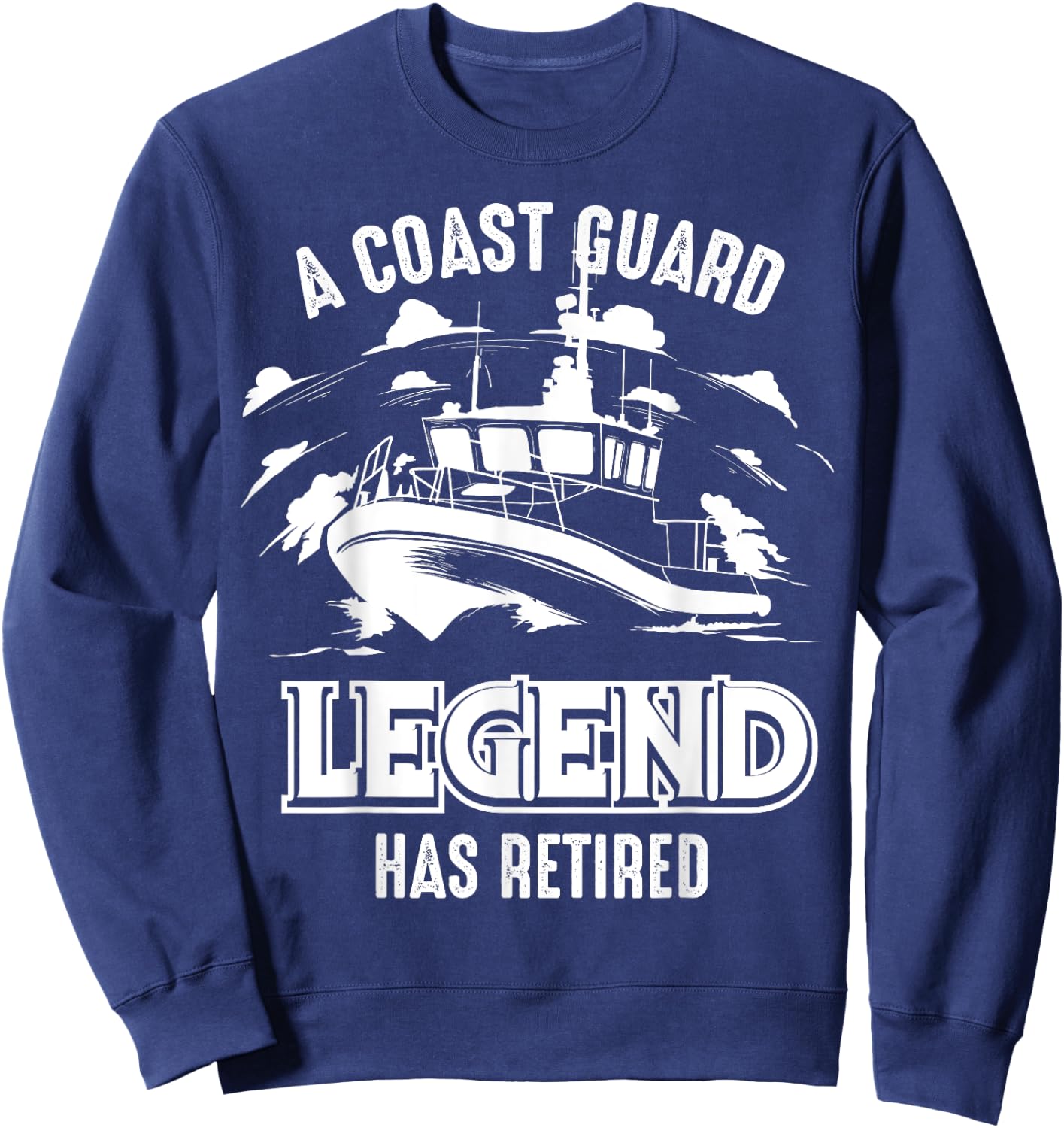 A Coast Guard Legend Has Retired Shirt | Cool Volunteer Gift Sweatshirt - Sweatshirt | Navy