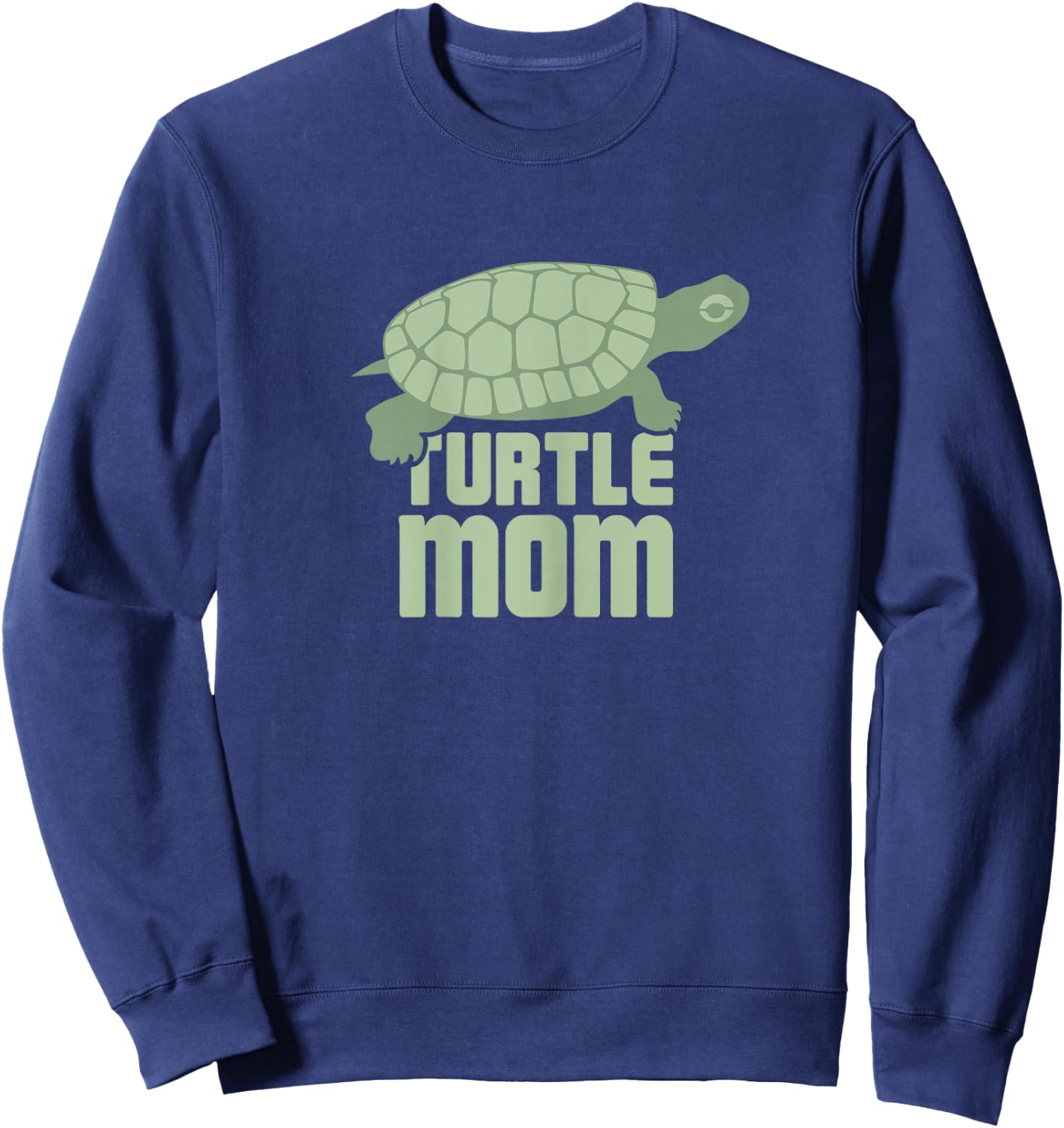Pet Turtle / Cool Turtle Lover Reptile Gift - Mom Sweatshirt - Sweatshirt | Navy