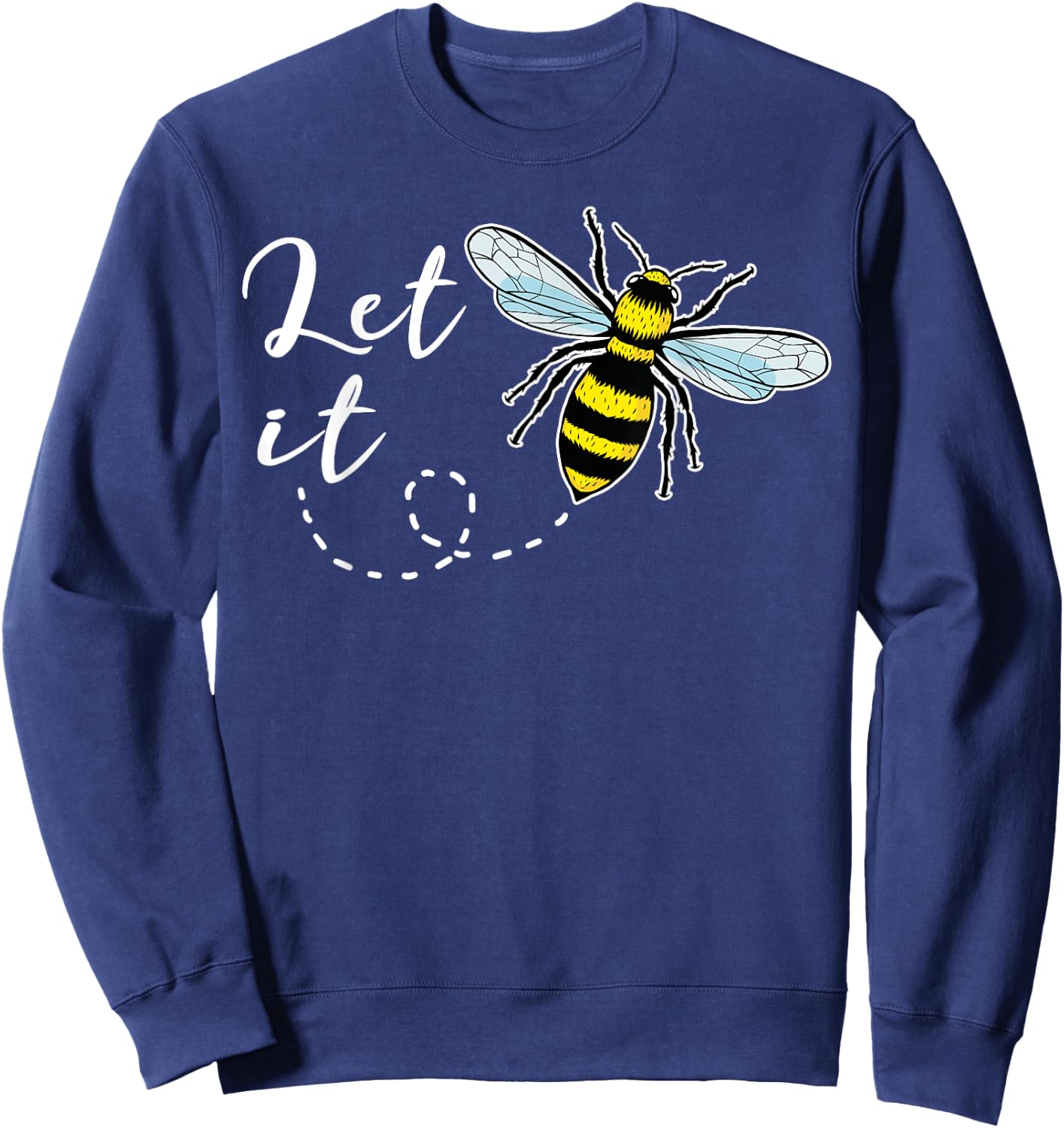 Let It Bee T Shirt Honey Bee Sweatshirt - Sweatshirt | Navy