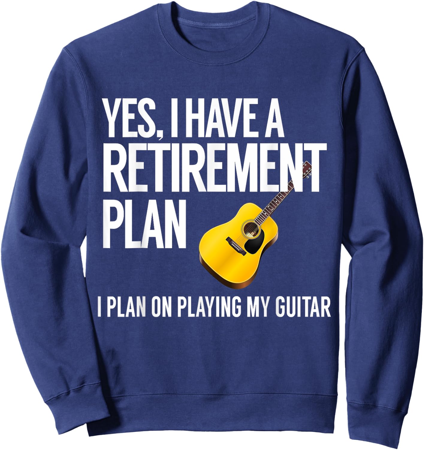 Funny Guitar Player Retirement Gift Sweatshirt - Sweatshirt | Navy