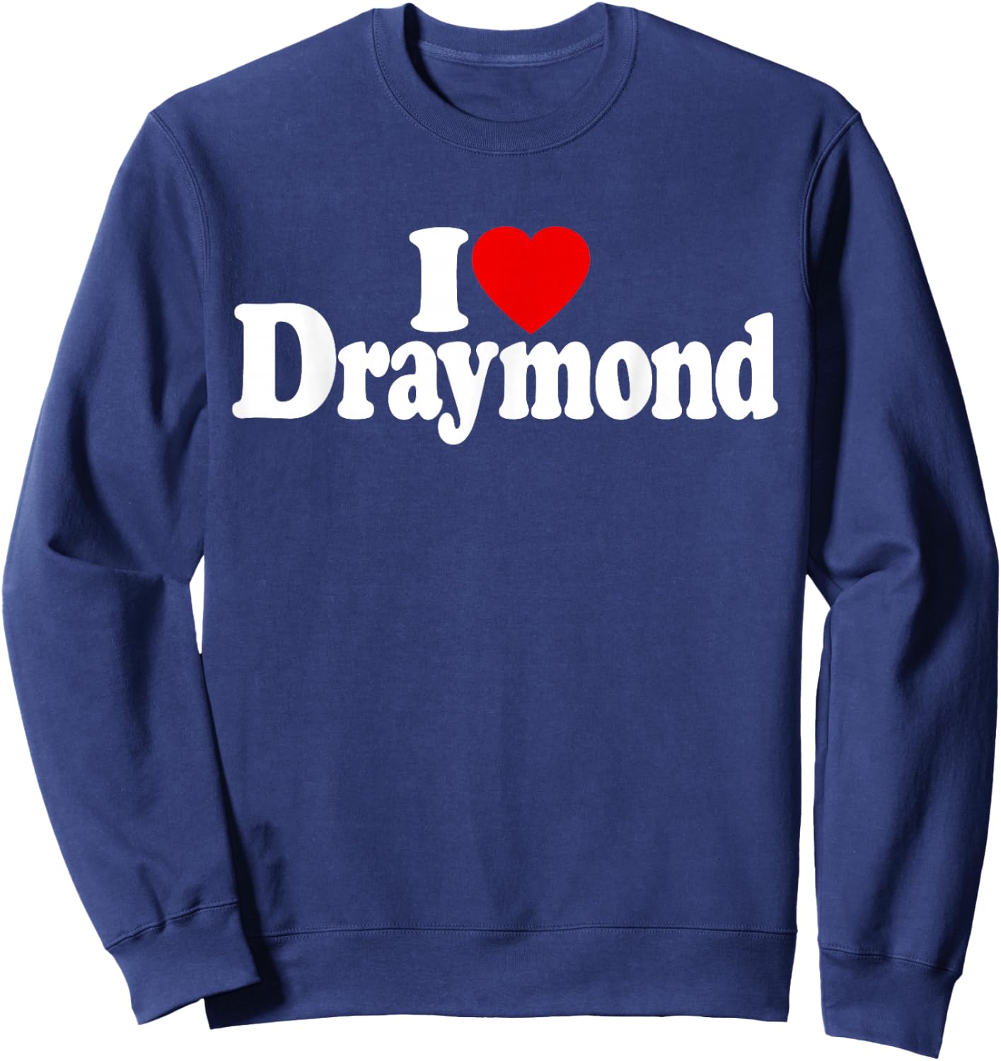 I Love Heart Draymond Name on a Sweatshirt - Sweatshirt | Navy