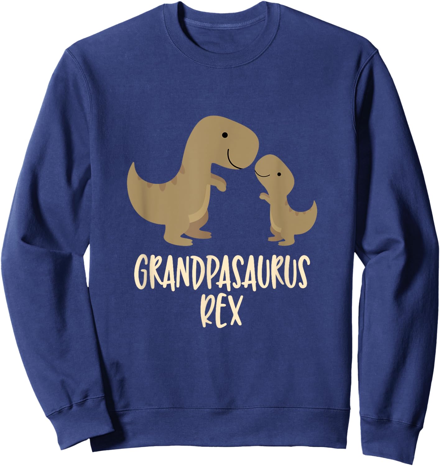 Grandpasaurus Rex Grandpa Saurus Dinosaur Sweatshirt - Sweatshirt | Navy