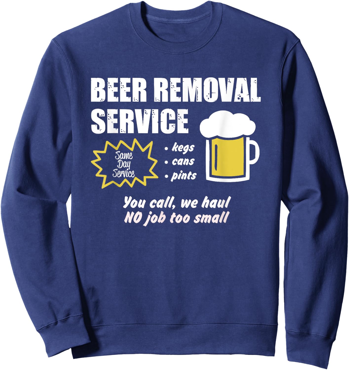 Beer removal service funny beer drinking Sweatshirt - Sweatshirt | Navy