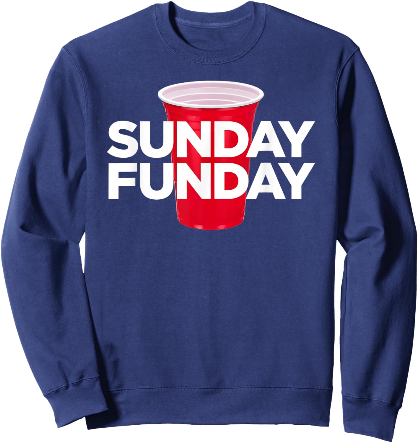 Sunday Funday - Plastic Red Cup Football Party Sweatshirt - Sweatshirt | Navy