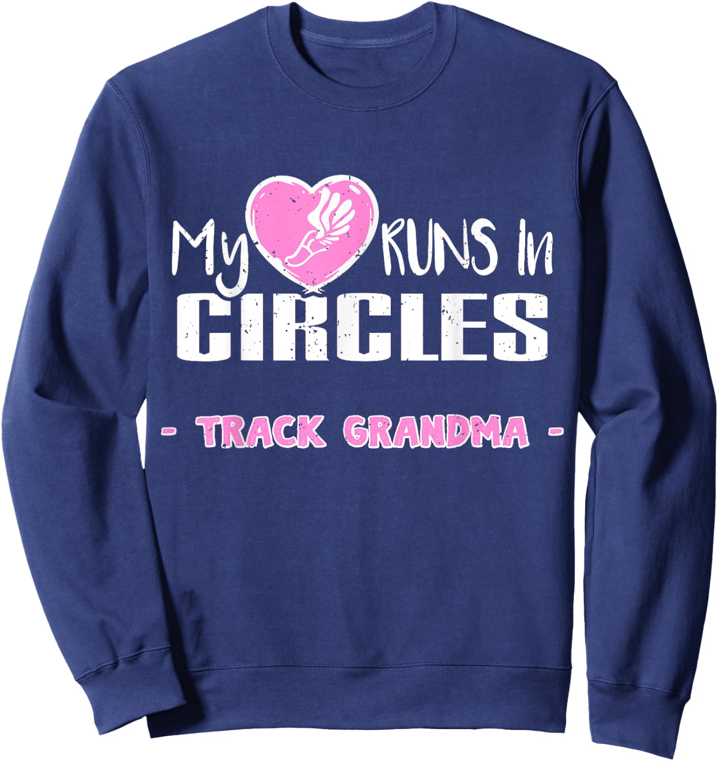 My Heart Runs In Circles Runner Track and Field Grandma Sweatshirt - Sweatshirt | Navy