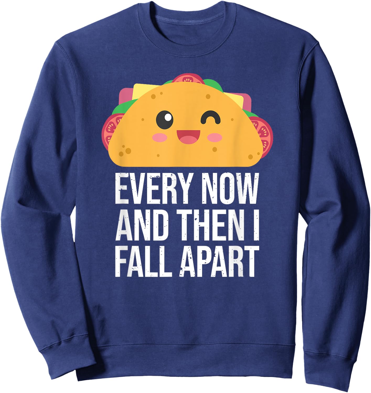 Funny Taco Tuesday Mexican Fiesta Taco Fall Apart Party Sweatshirt - Sweatshirt | Navy