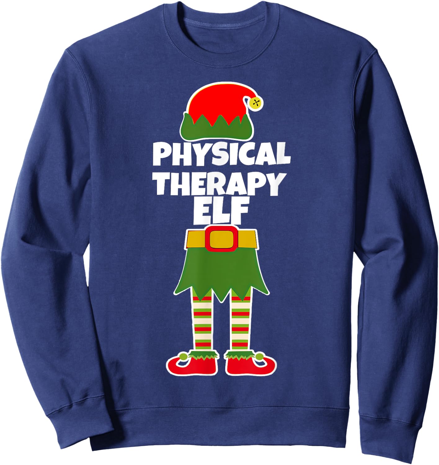 PHYSICAL THERAPY ELF Christmas Therapist Holiday PT Funny Sweatshirt - Sweatshirt | Navy