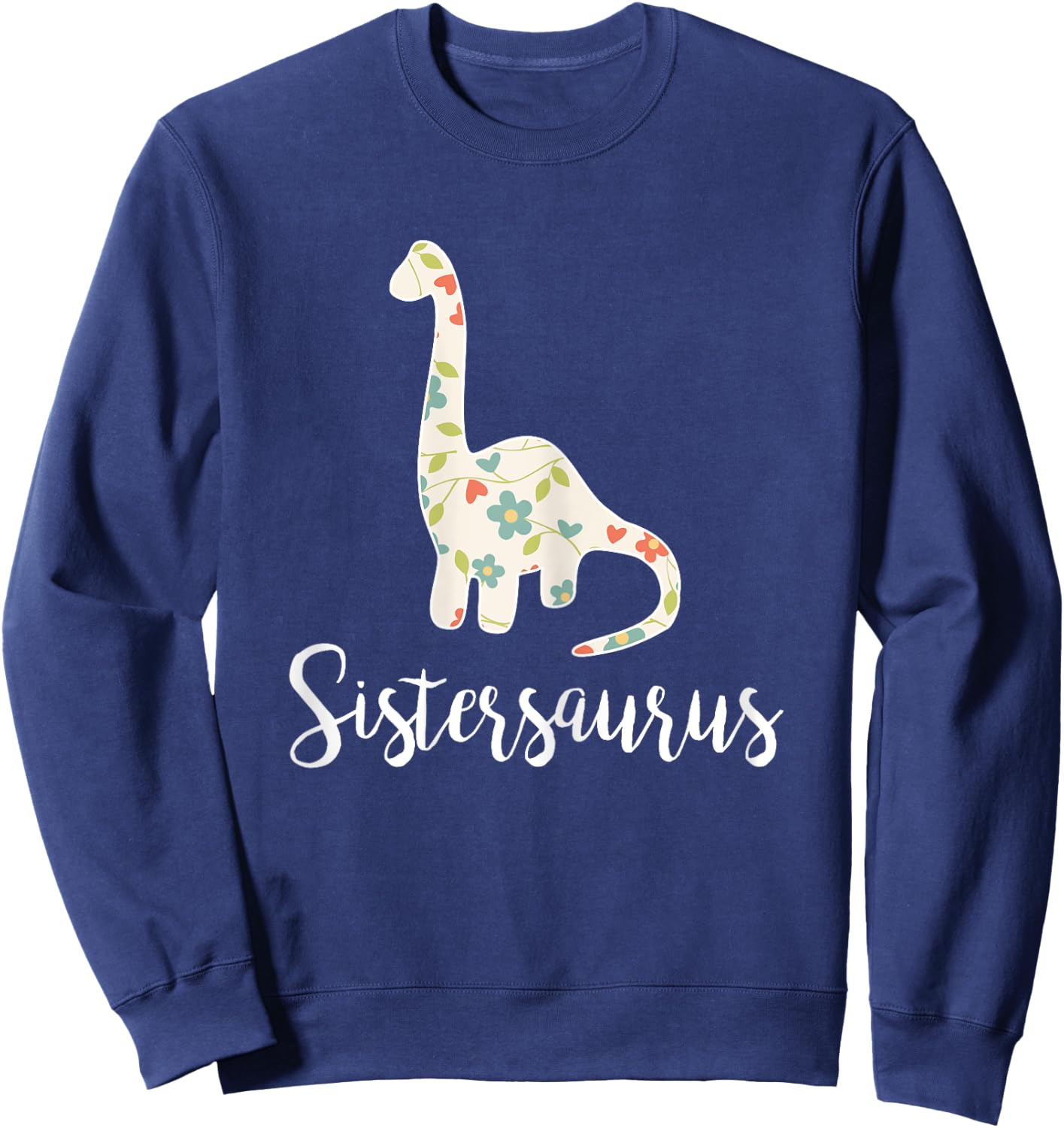 Sistersaurus Sister Saurus For Big And Little Sister Sweatshirt - Sweatshirt | Navy