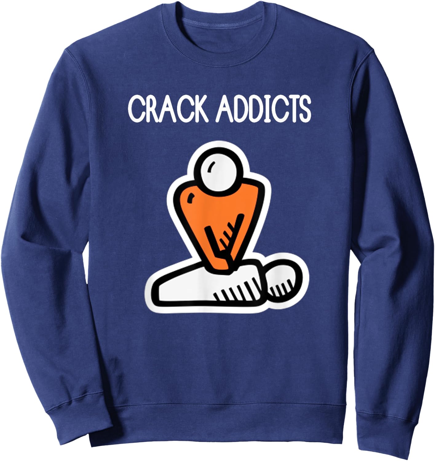 Funny License Crack Dealer Crack Addicts Chiropractic Sweatshirt - Sweatshirt | Navy