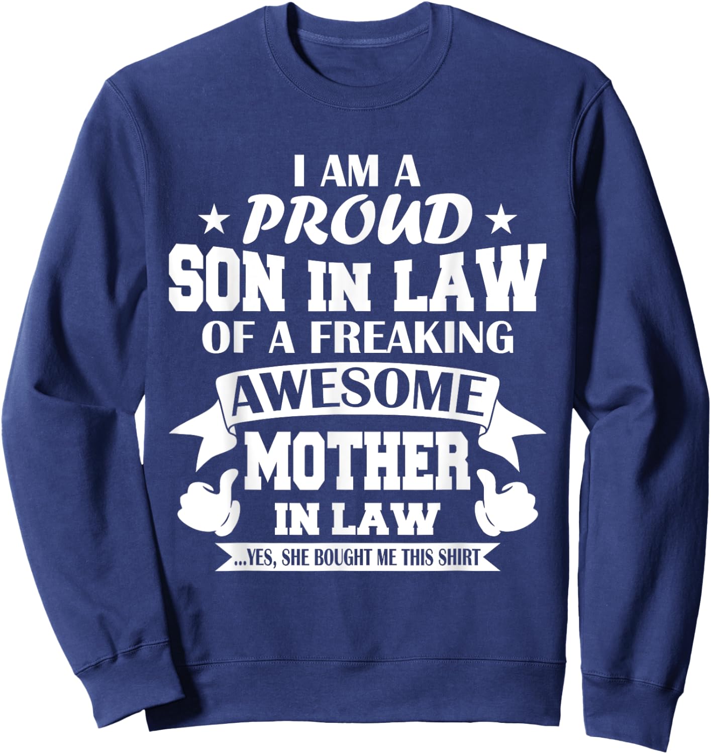 Proud Son In Law From Awesome Mother In Law Funny Son InLaw Sweatshirt - Sweatshirt | Navy