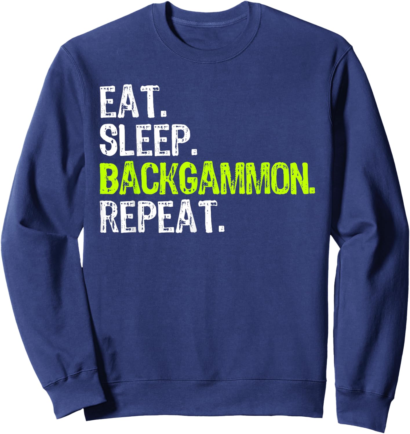 Eat Sleep Backgammon Repeat Player Funny Sweatshirt - Sweatshirt | Navy