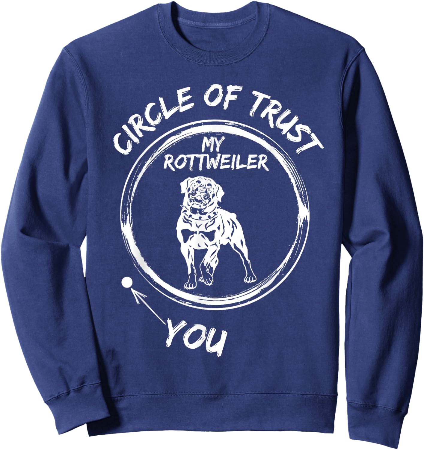 Circle Of Trust My Rottweiler And You Sweatshirt - Sweatshirt | Navy