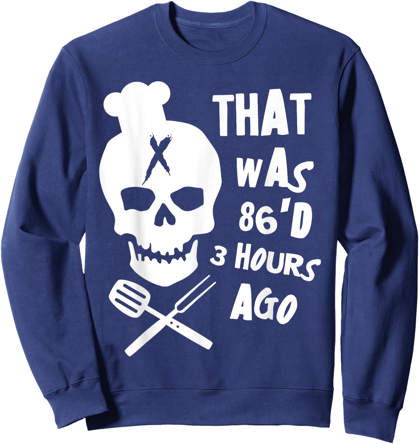 Funny Line Cook Chef 86'D Cooking Restaurant Sweatshirt - Sweatshirt | Navy