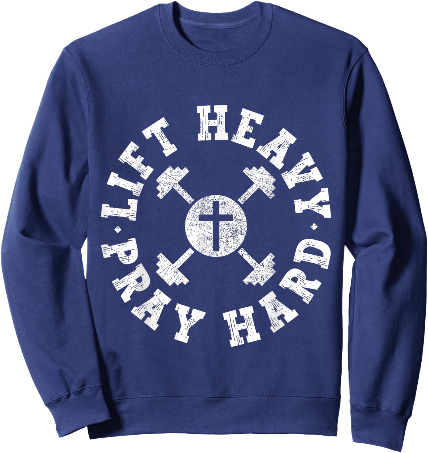 Lift Heavy Pray Hard Gym Jesus Christian For Christian Sweatshirt - Sweatshirt | Navy