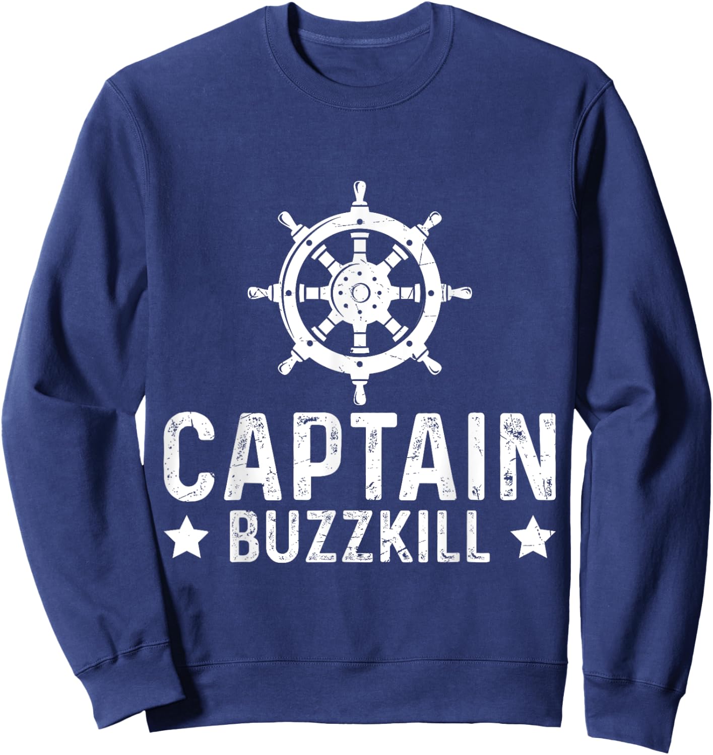 Captain Buzzkill Funny Nautical Humor Sweatshirt - Sweatshirt | Navy