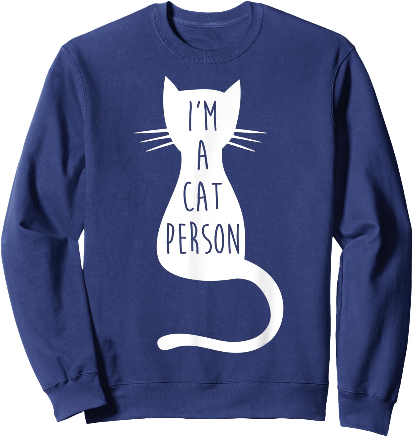 Cat Shirts - Funny Cat Shirt I'm A Cat Person Sweatshirt - Sweatshirt | Navy