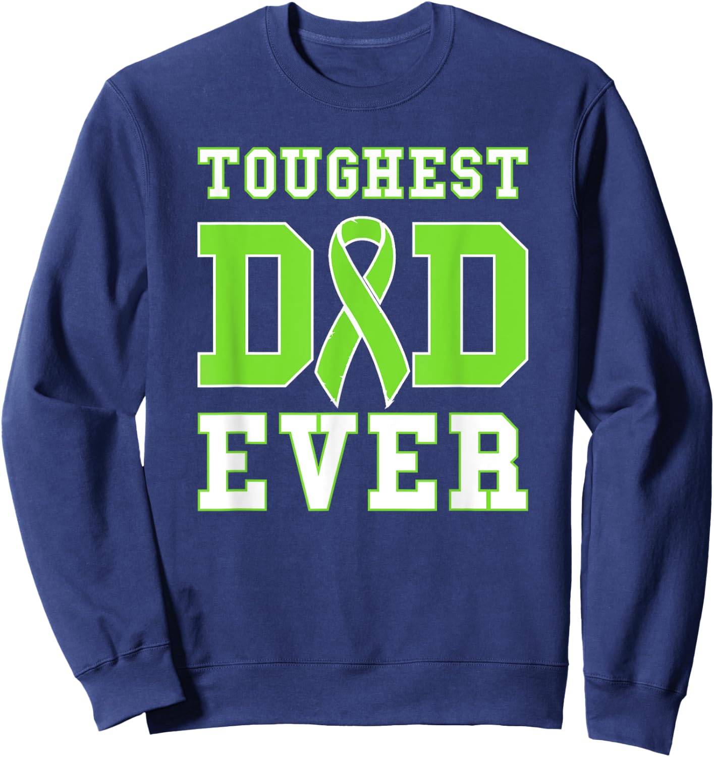 Toughest Dad Ever - Non-Hodgin's Lymphoma Cancer Awareness Sweatshirt - Sweatshirt | Navy