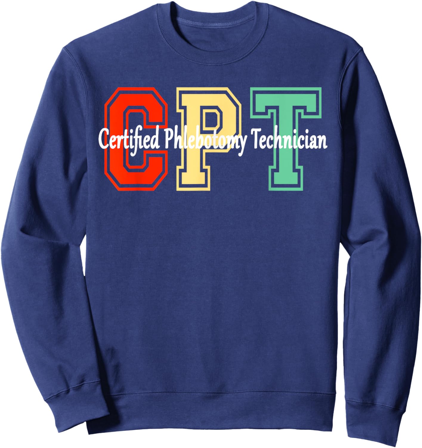 Fun Retro Colors CPT Letters Certified Phlebotomy Technician Sweatshirt - Sweatshirt | Navy