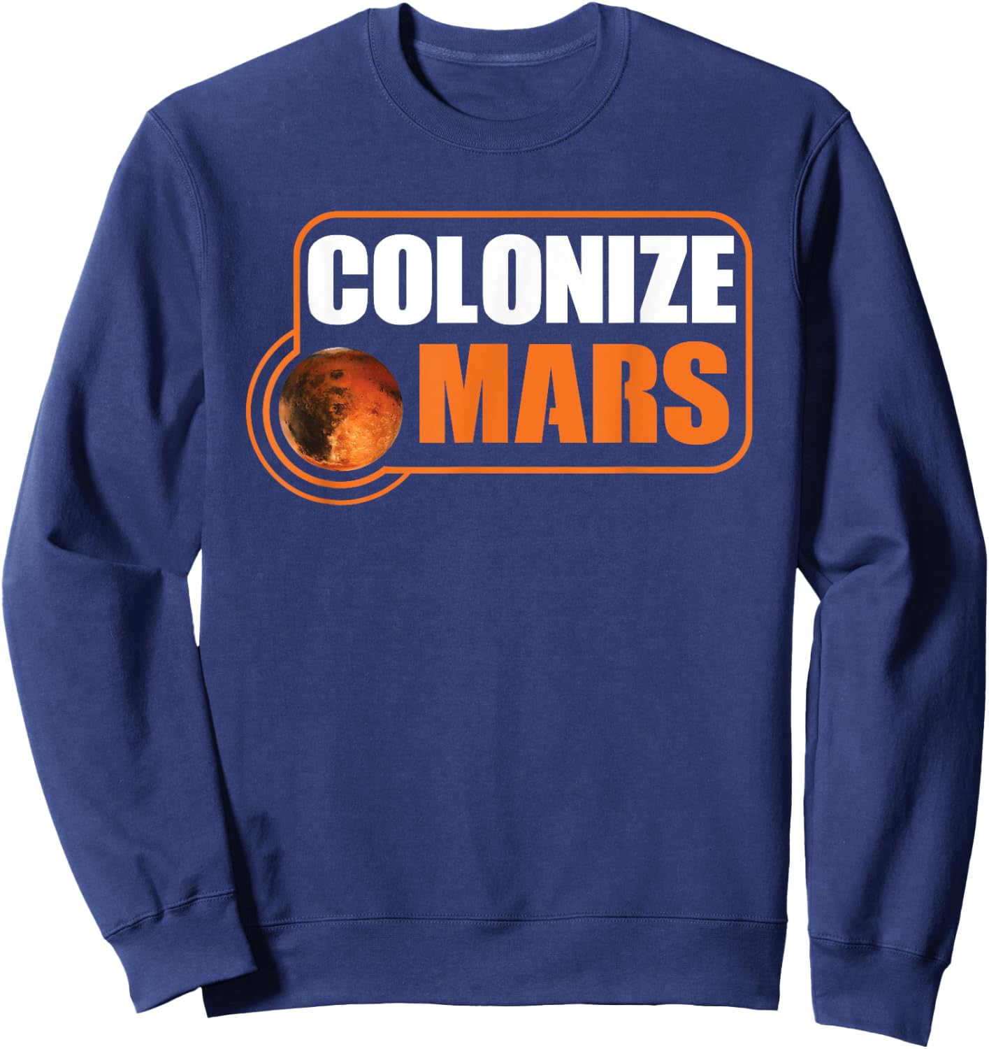 Colonize Mars - Occupy Mars Sweatshirt - Sweatshirt | Navy