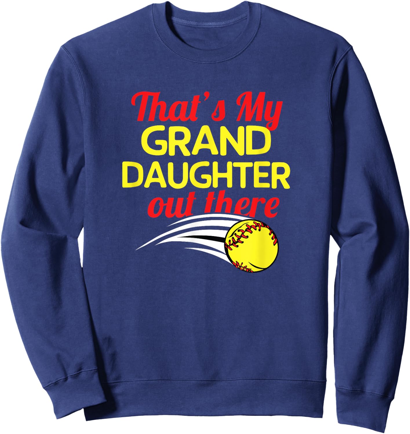 That's My Granddaughter Out There Softball Grandparents Gift Sweatshirt - Sweatshirt | Navy