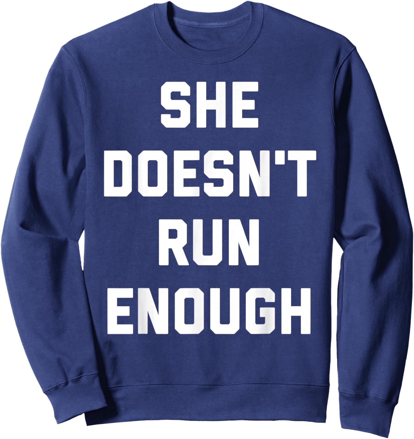She Doesn't Run Enough Funny Matching His/Hers Sweatshirt - Sweatshirt | Navy