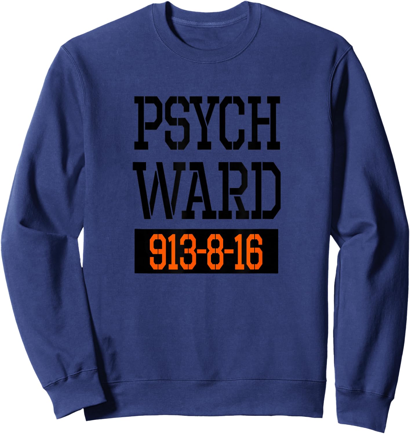 Psych Ward Shirt | Halloween Inmate - T Shirt Sweatshirt - Sweatshirt | Navy