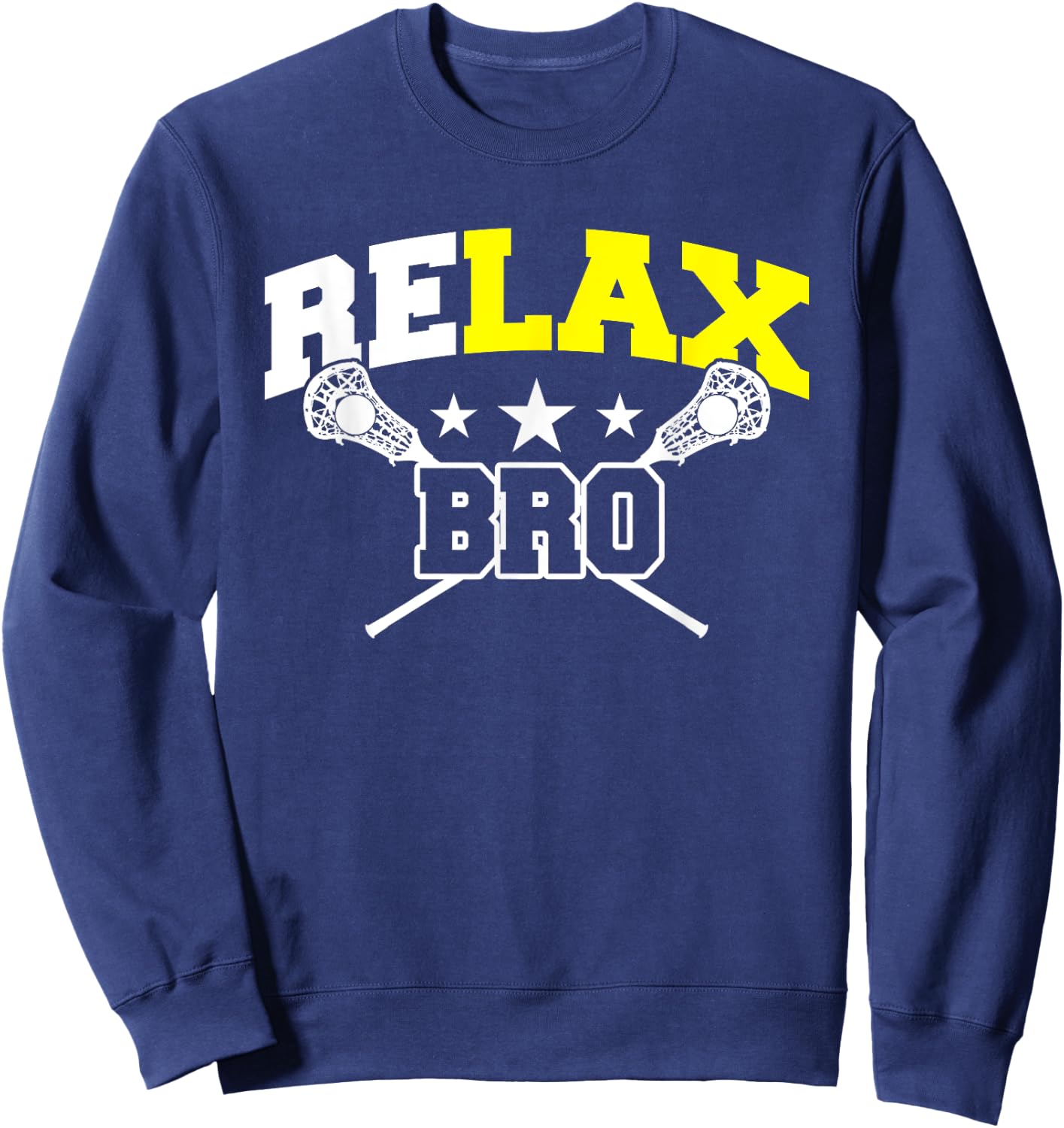 ReLAX Bro Shirt - Funny Lacrosse Player Lax Life Gift Sweatshirt - Sweatshirt | Navy