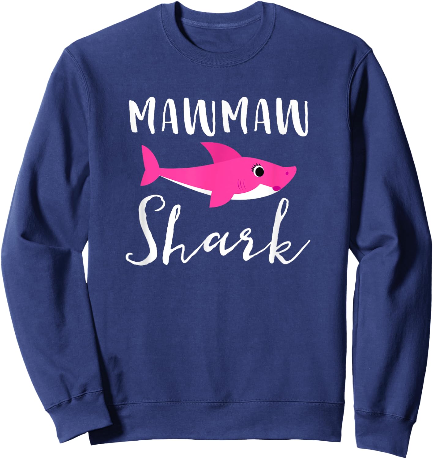 Mawmaw Shark Grandma Grandmother Pink Shark Graphic Sweatshirt - Sweatshirt | Navy