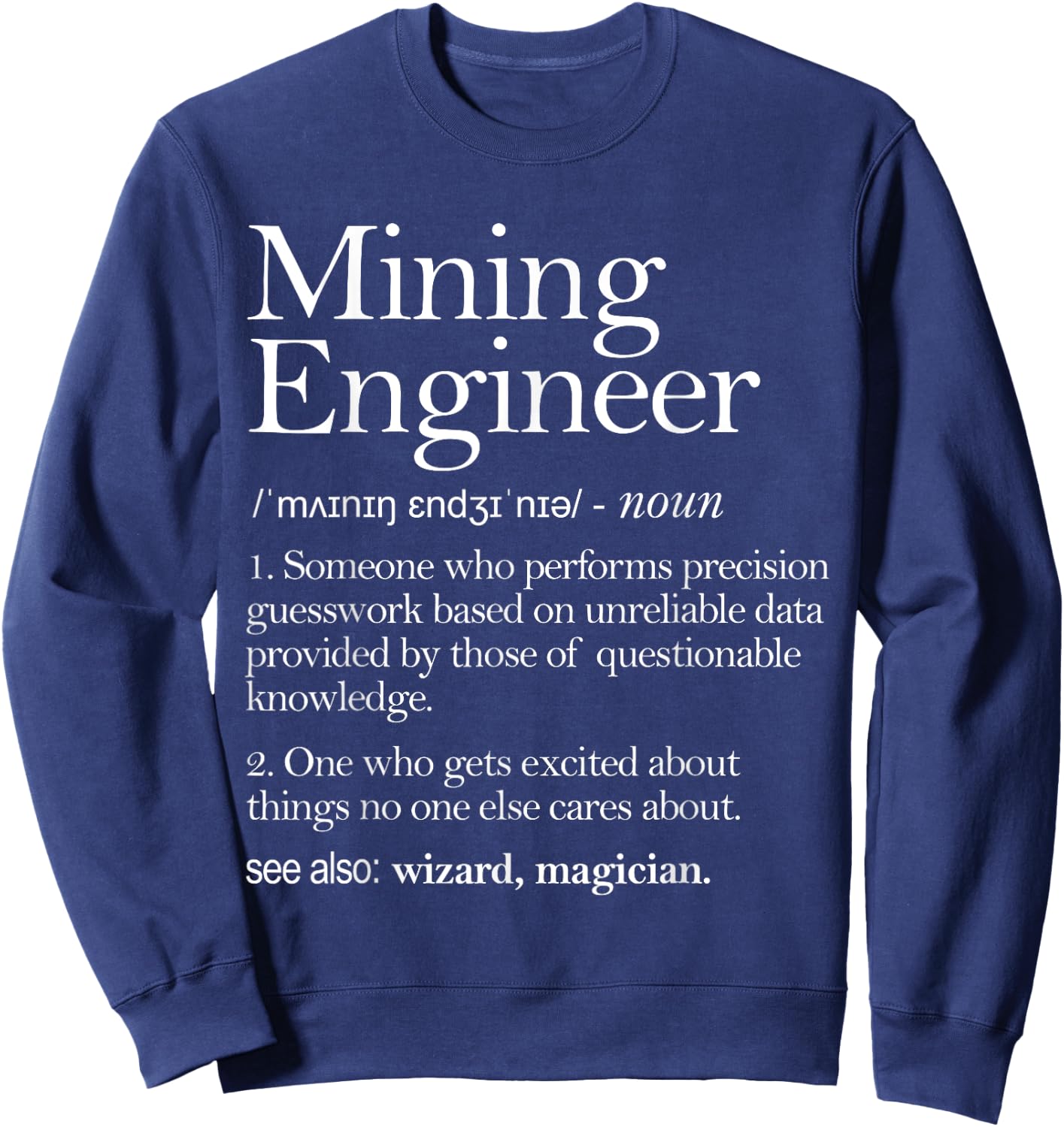 Mining Engineer Definition Apparel, Mine Engineering Sweatshirt - Sweatshirt | Navy