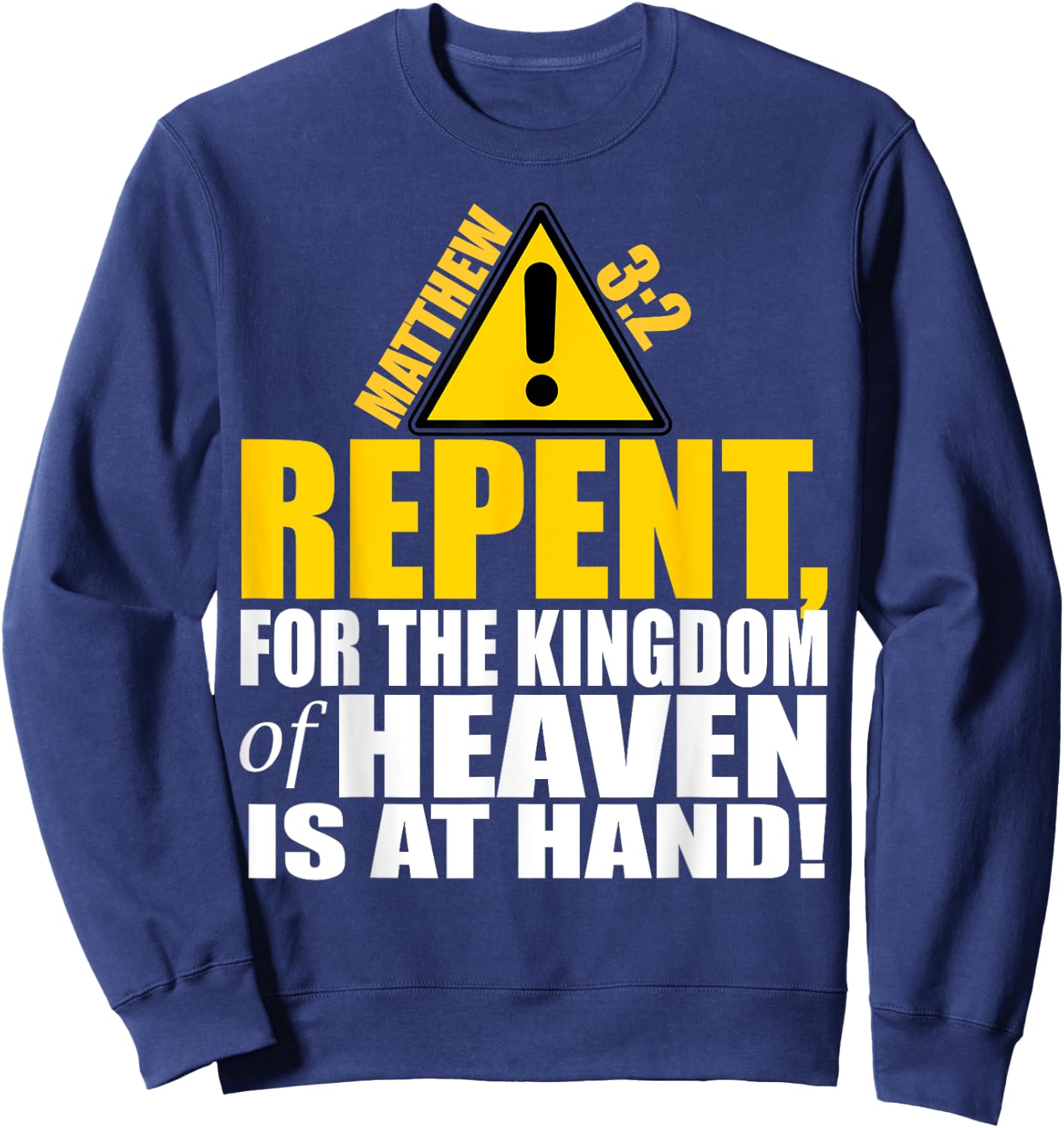 Christerest: Repent Matthew 3:2 Christian Salvation Gift Sweatshirt - Sweatshirt | Navy